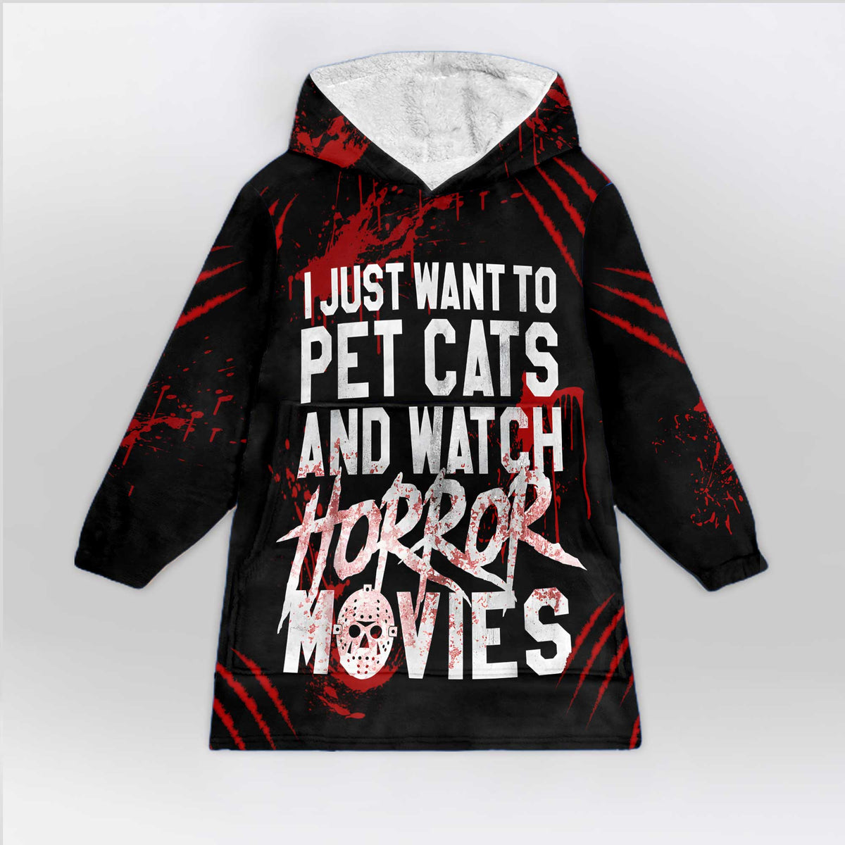 I Just Want To Pet Cats and Watch Horror Movies Blanket Hoodie